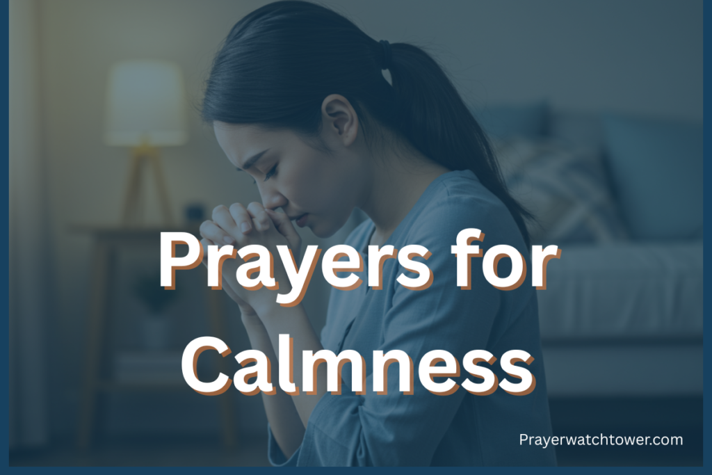 40 Most Peaceful Prayers for Calmness to Quiet Your Heart and Restore Your Soul