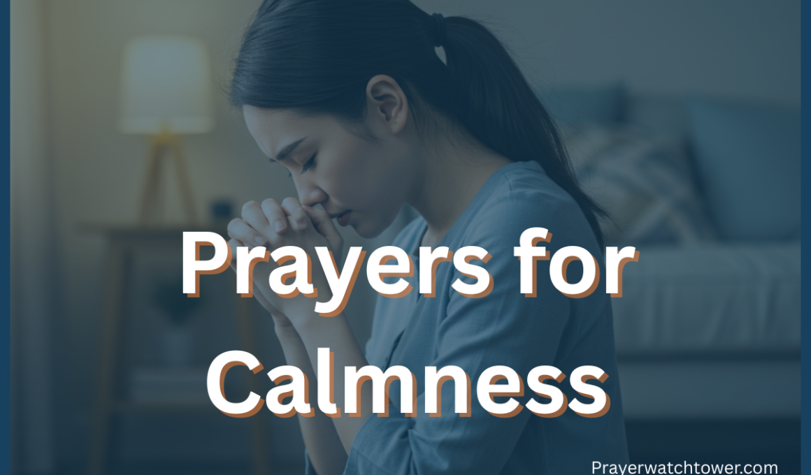 40 Most Peaceful Prayers for Calmness to Quiet Your Heart and Restore Your Soul