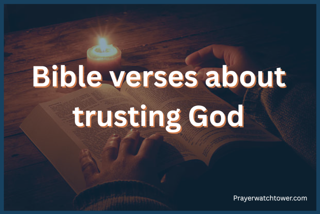 Bible Verses About Trusting God Bible Verses About Trusting God