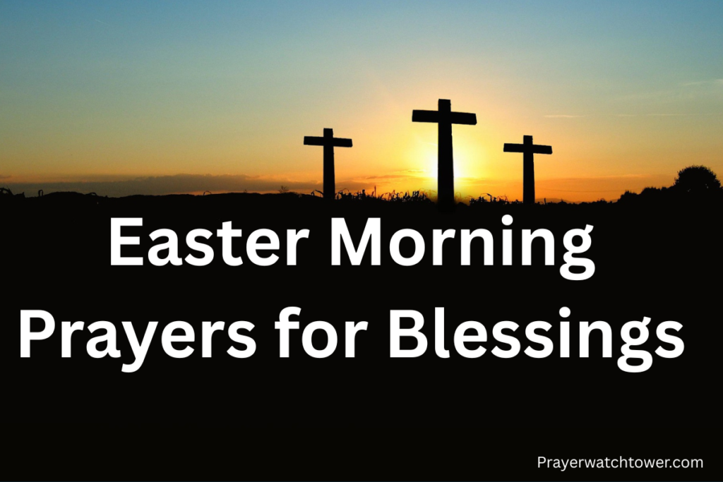 Easter morning prayers for blessings Easter morning prayers for blessings