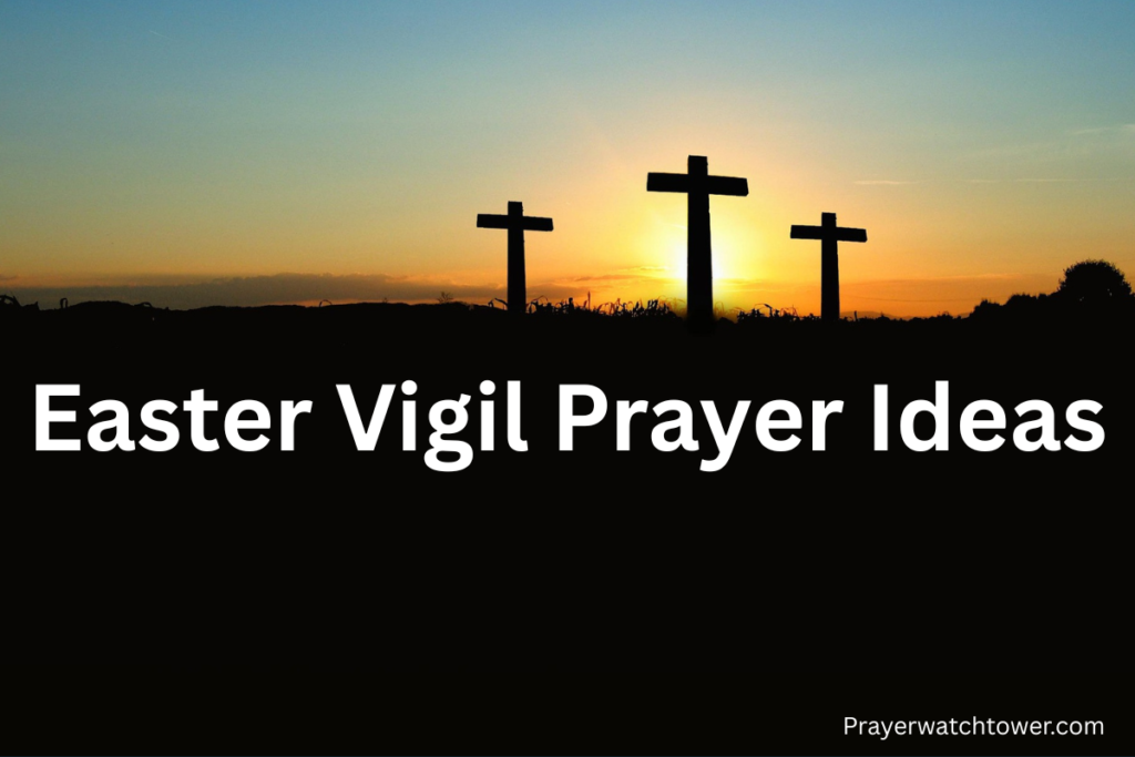 Easter Vigil Prayer Ideas
