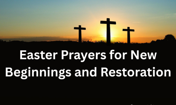 Easter prayers for new beginnings and restoration