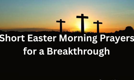 short Easter morning prayers for a breakthrough