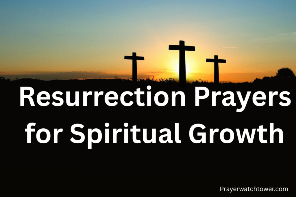 resurrection prayers for spiritual growth