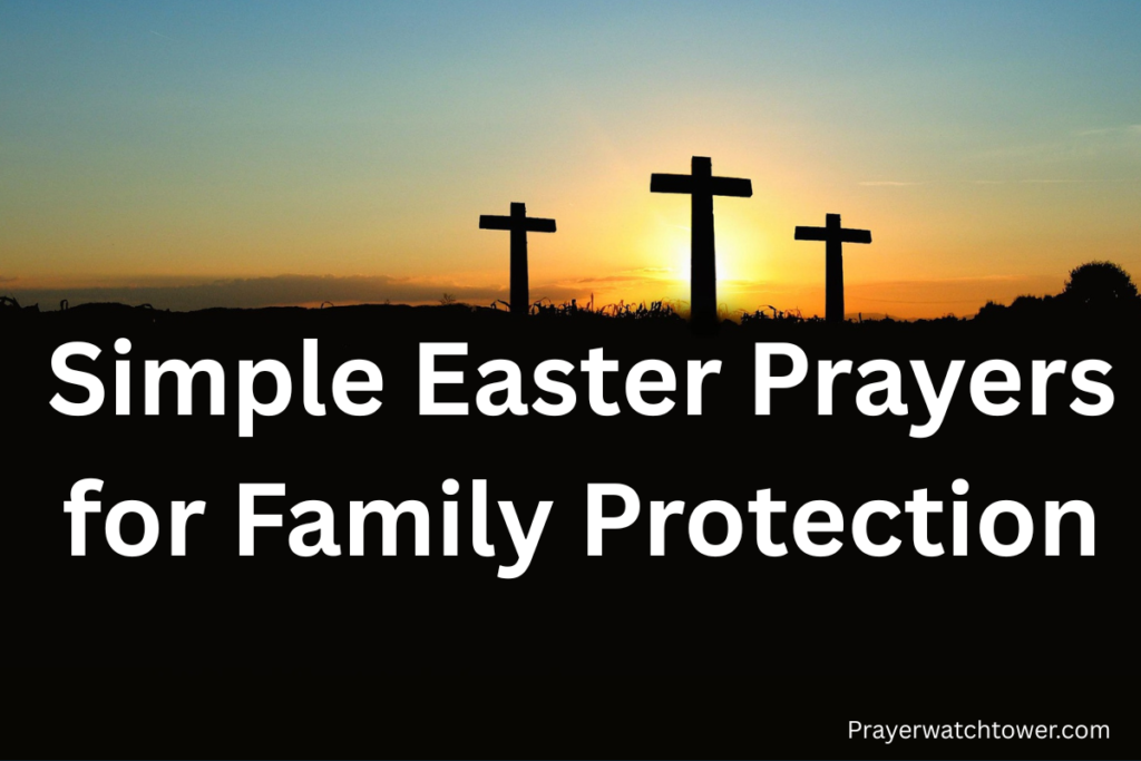 simple Easter prayers for family protection
