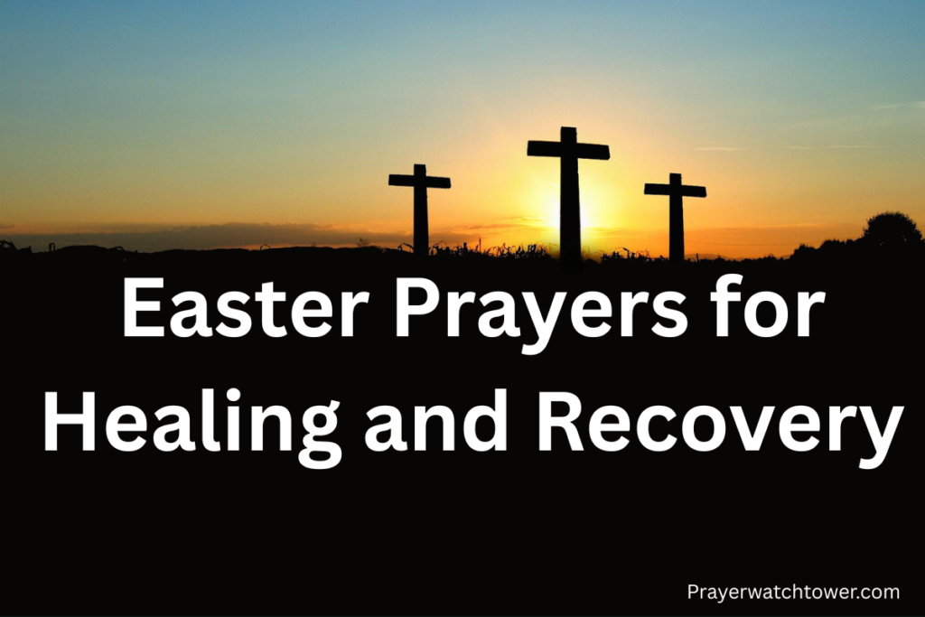 Easter prayers for healing and recovery