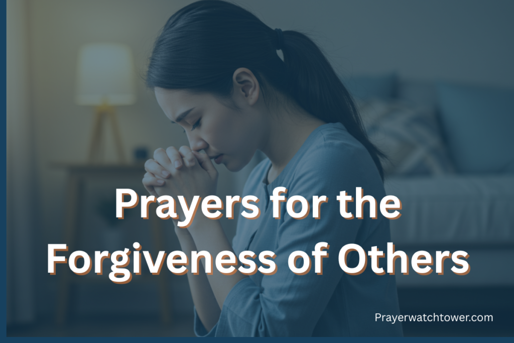Prayers for the Forgiveness of Others