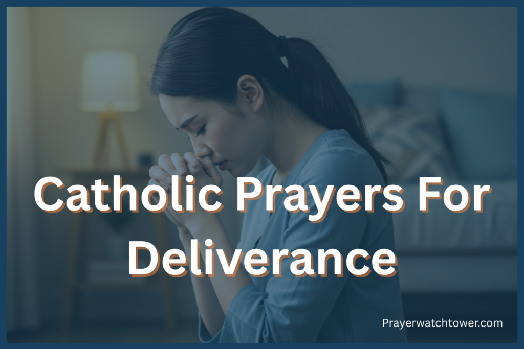 Catholic prayers for deliverance Catholic prayers for deliverance