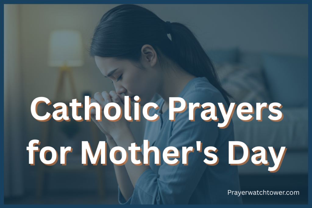 Catholic prayers for Mother's Day Catholic prayers for Mother's Day