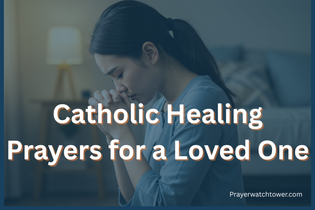 catholic healing prayers for a loved one