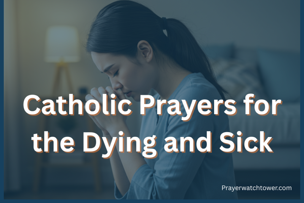 catholic prayers for the dying and sick catholic prayers for the dying and sick