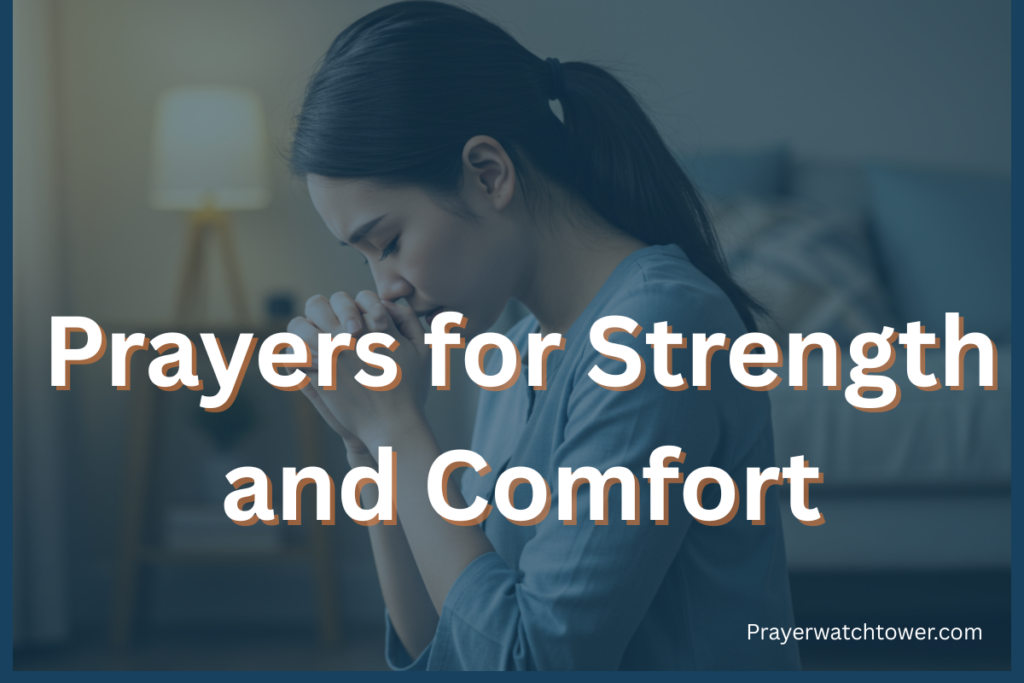 prayers for strength and comfort prayers for strength and comfort