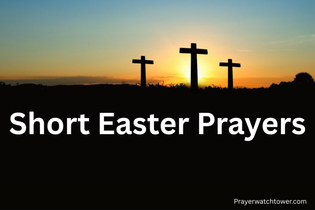 Short Easter prayers Short Easter prayers