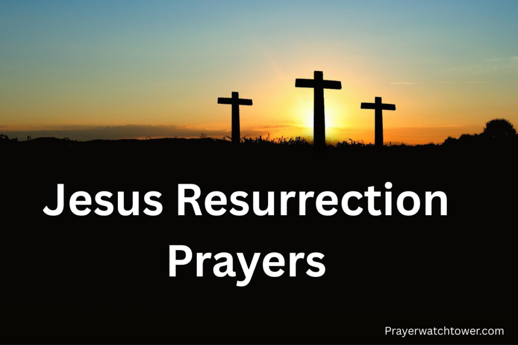 Jesus Resurrection prayers Jesus Resurrection prayers