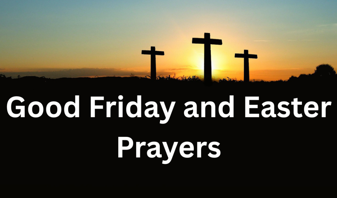 Good Friday and Easter prayers