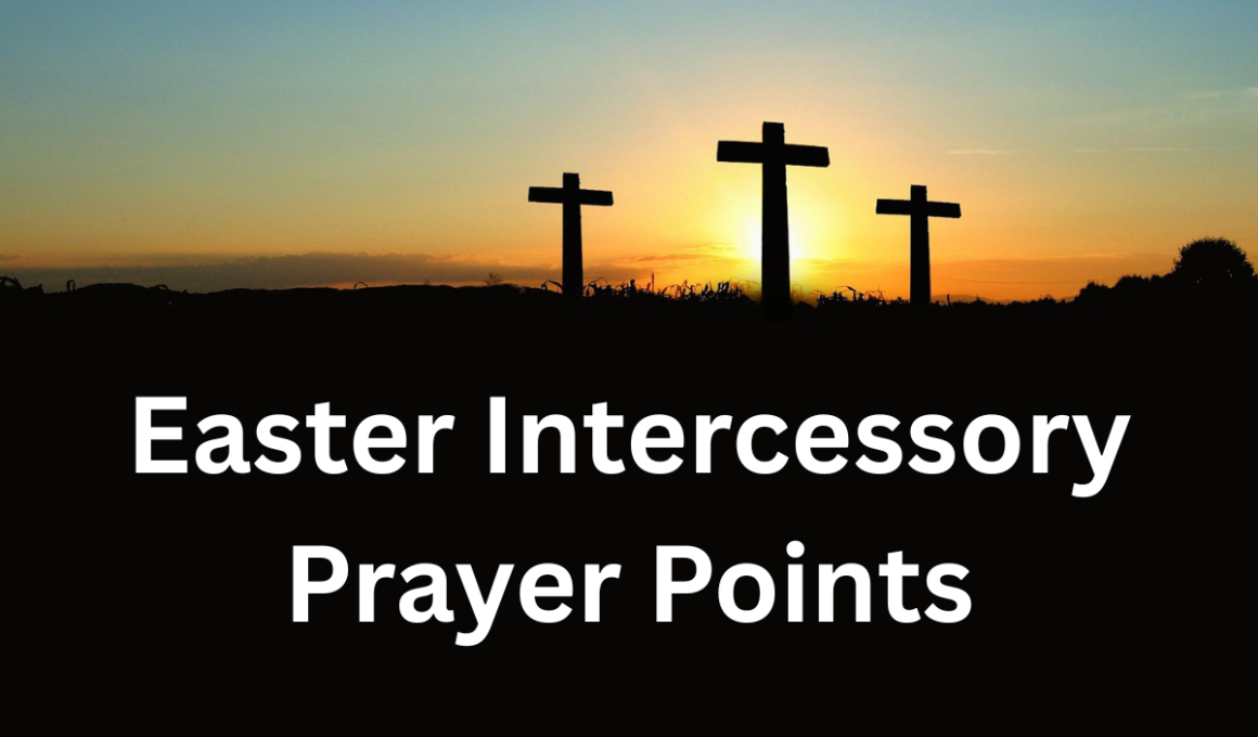 Easter Intercessory Prayer Points