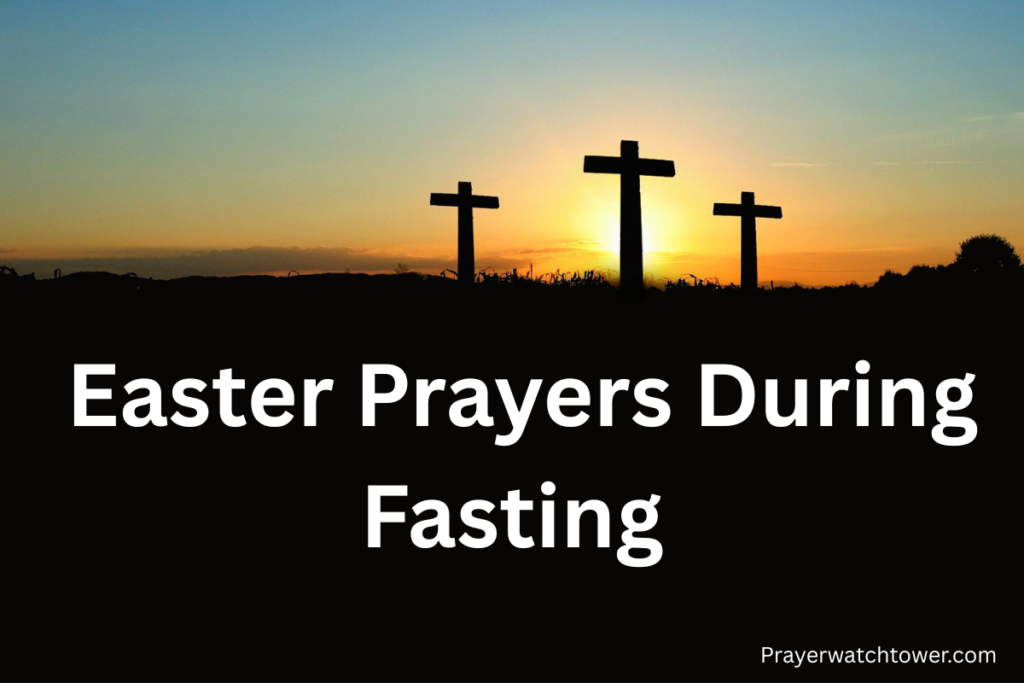 Easter Prayers During Fasting