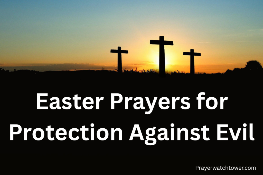 Easter Prayers for Protection Against Evil