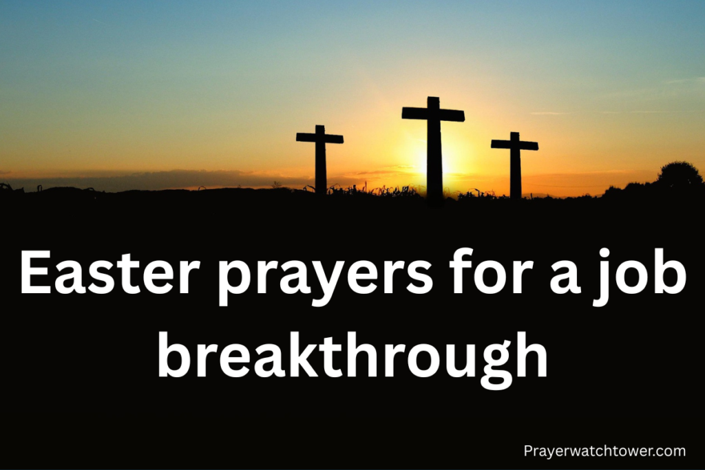 Easter Prayers for a Job Breakthrough