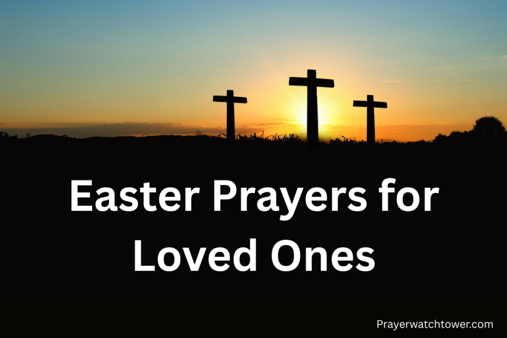 Easter Prayers for Loved Ones