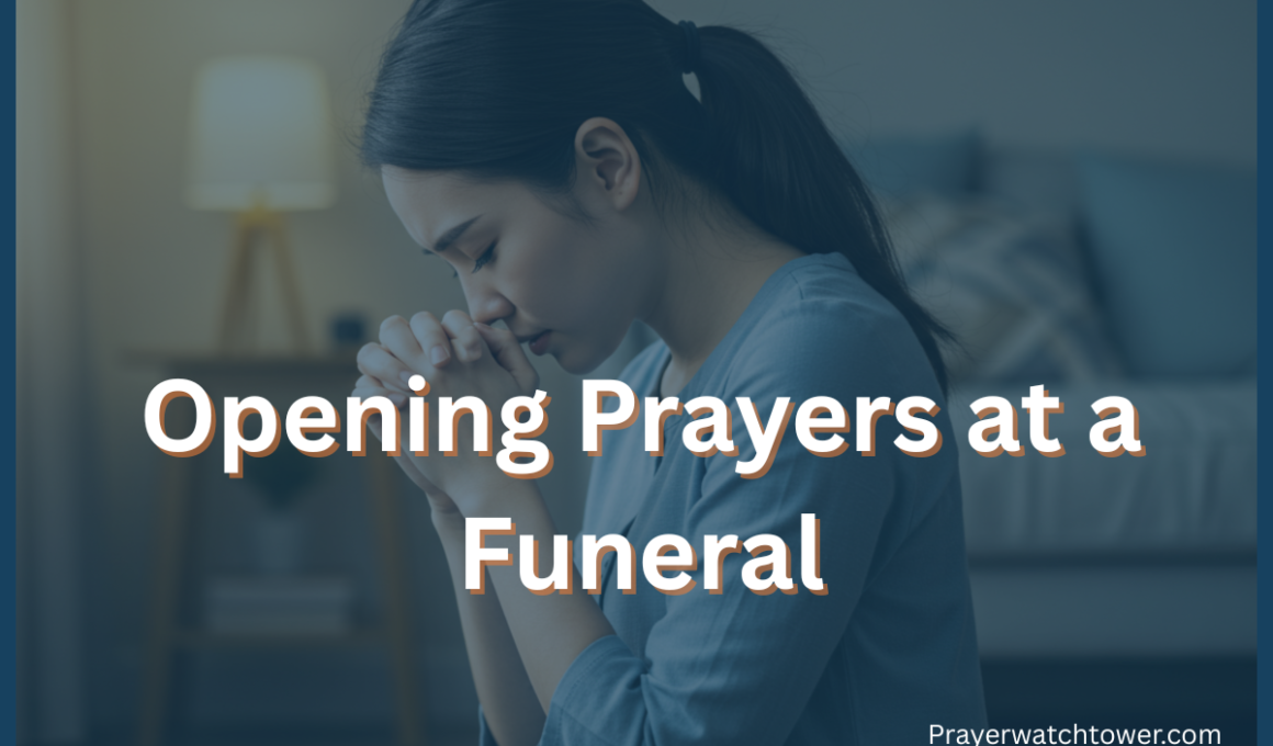 40 Most Heartfelt Opening Prayers at a Funeral