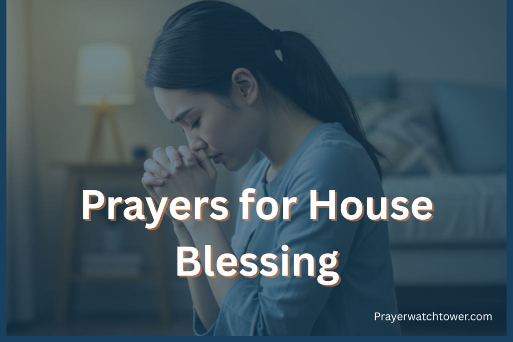 40 Most Heartfelt Prayers for House Blessing to Invite Peace and Protection