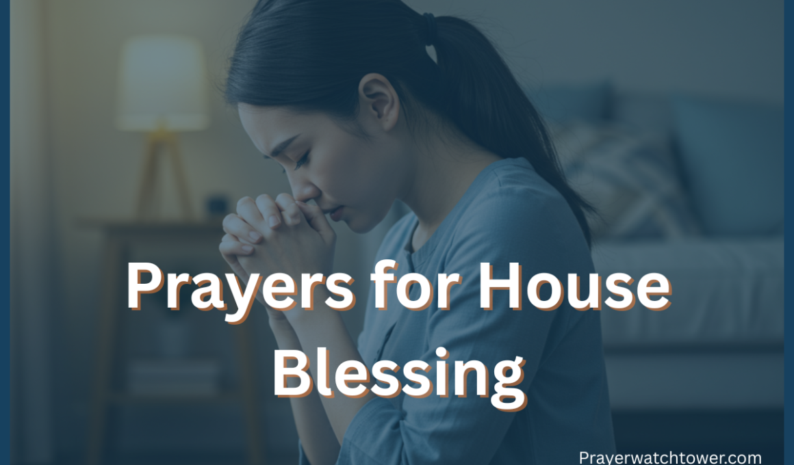 40 Most Heartfelt Prayers for House Blessing to Invite Peace and Protection