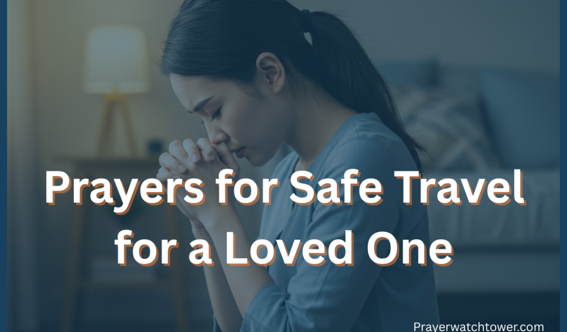 35 Powerful Prayers for Safe Travel for a Loved One