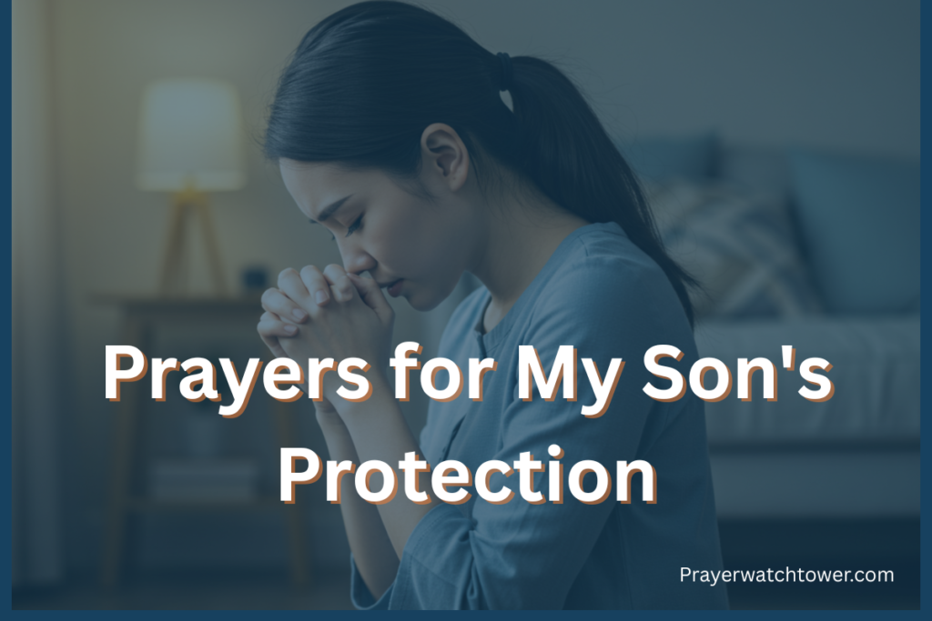 35 Most Impactful Prayers for My Son's Protection
