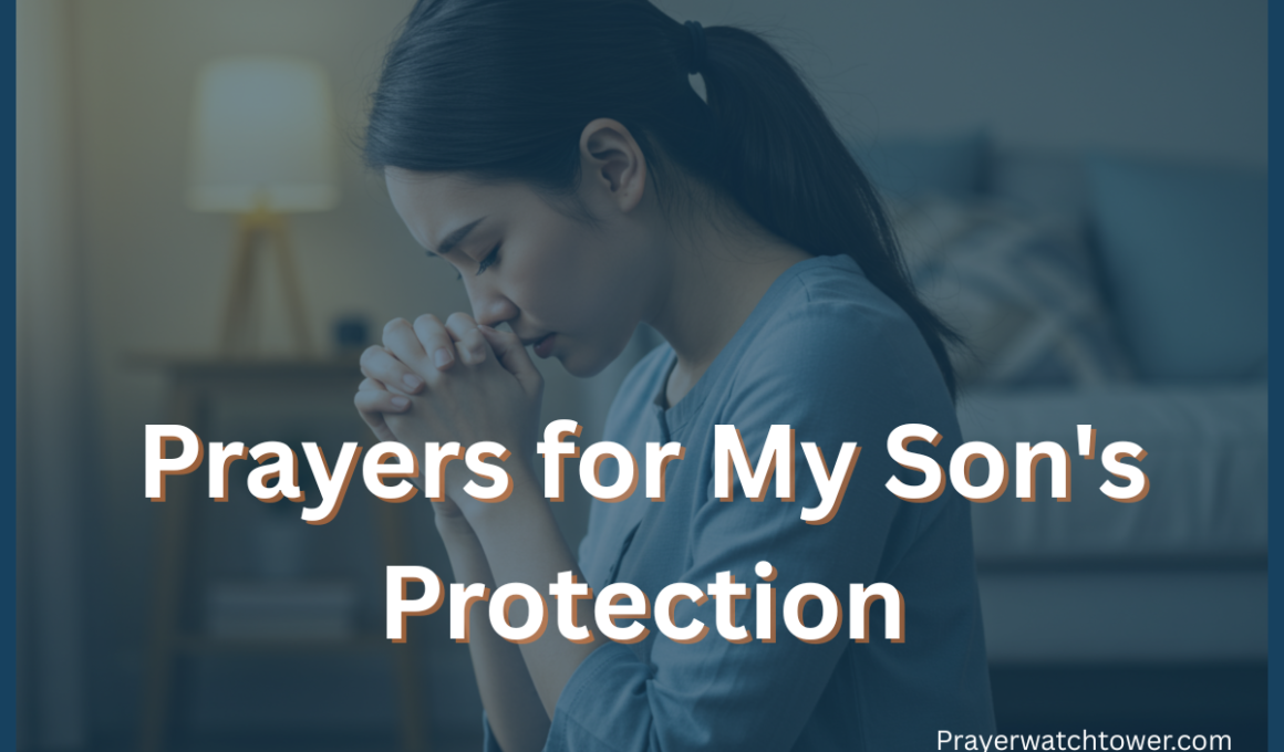35 Most Impactful Prayers for My Son's Protection