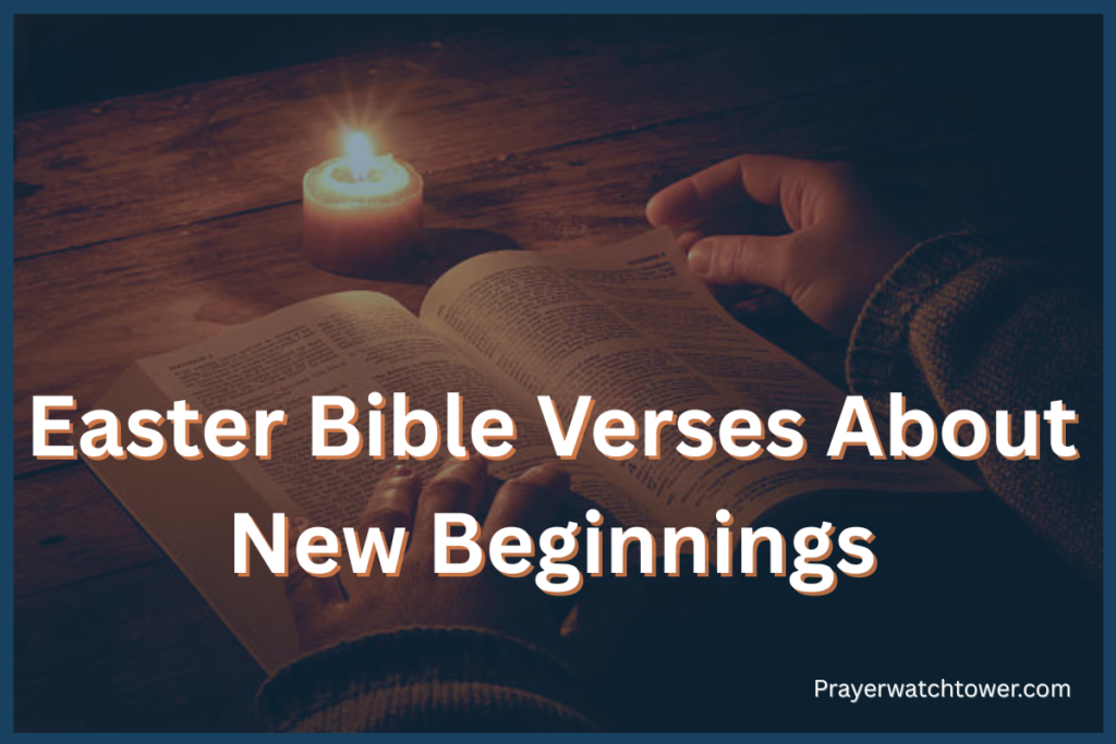 Easter bible verses about new beginnings