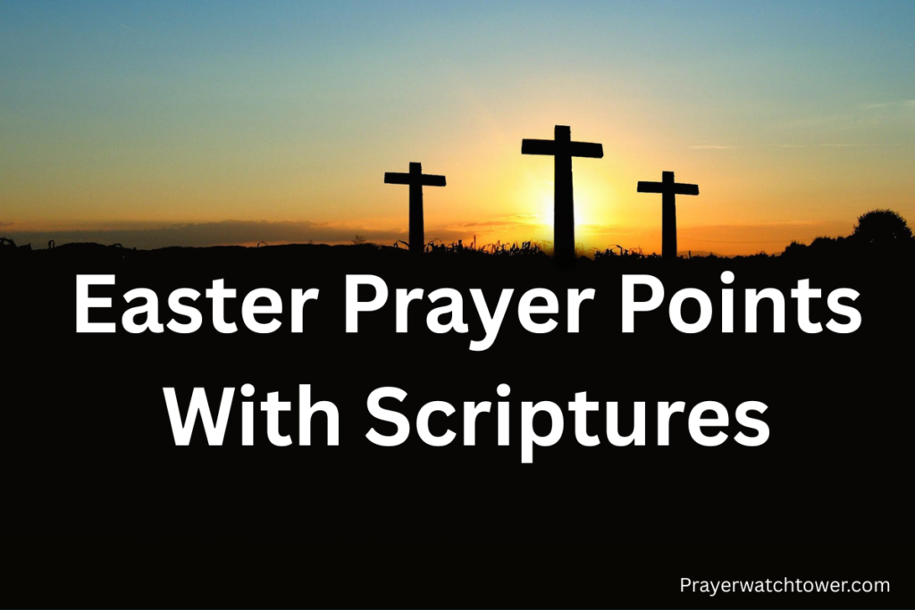 Easter prayer points with scriptures