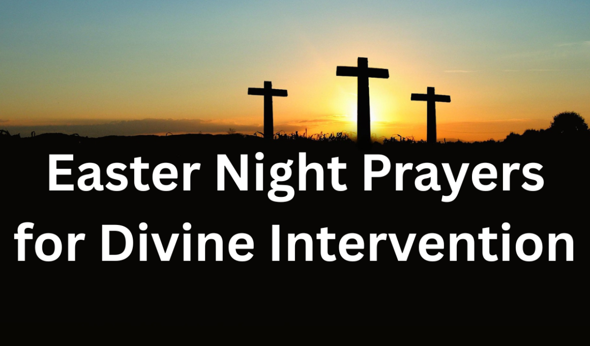 Easter night prayers for divine intervention