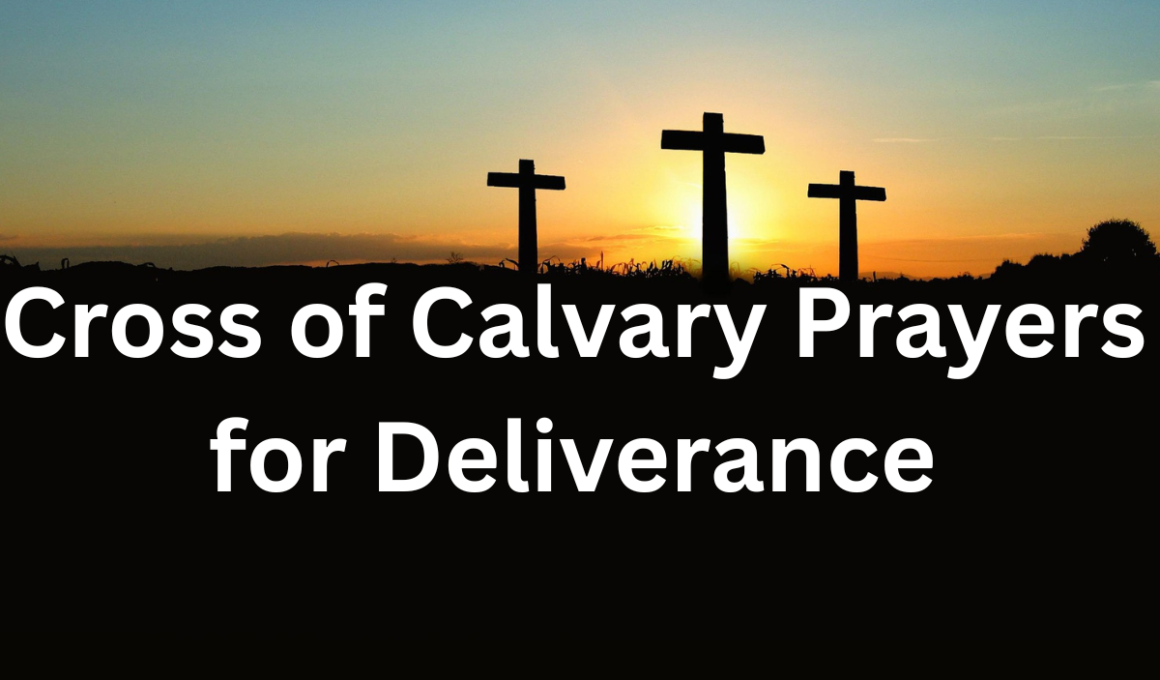 cross of Calvary prayers for deliverance