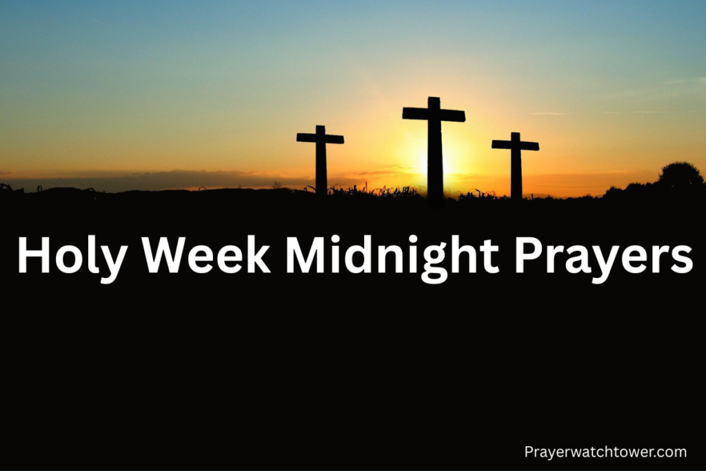 Holy Week Midnight Prayers