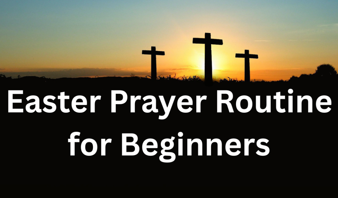 Easter prayer routine for beginners