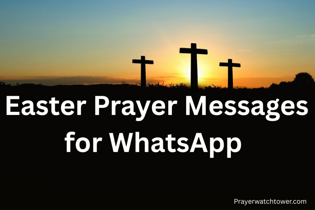 Easter prayer messages for WhatsApp Easter prayer messages for WhatsApp