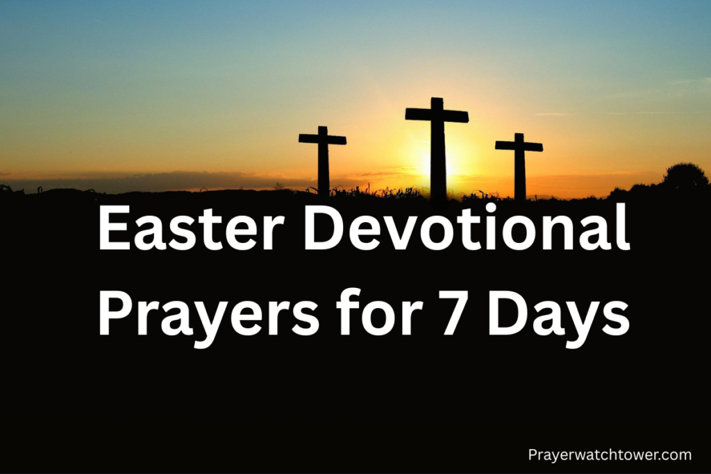 Easter devotional prayers for 7 days Easter devotional prayers for 7 days