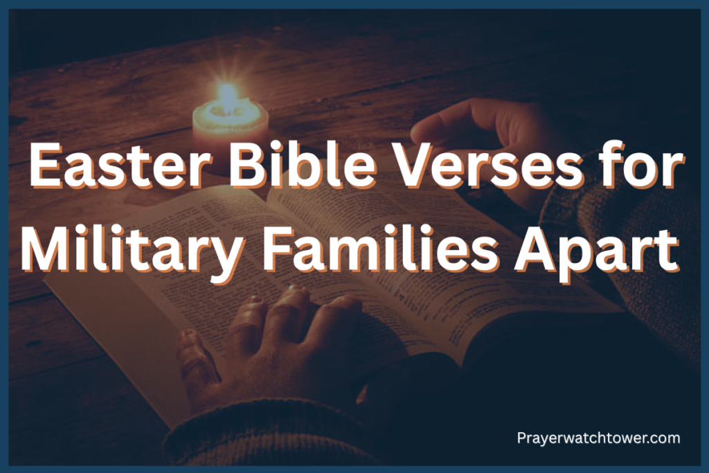 Easter Bible Verses for Military Families Apart Easter Bible Verses for Military Families Apart