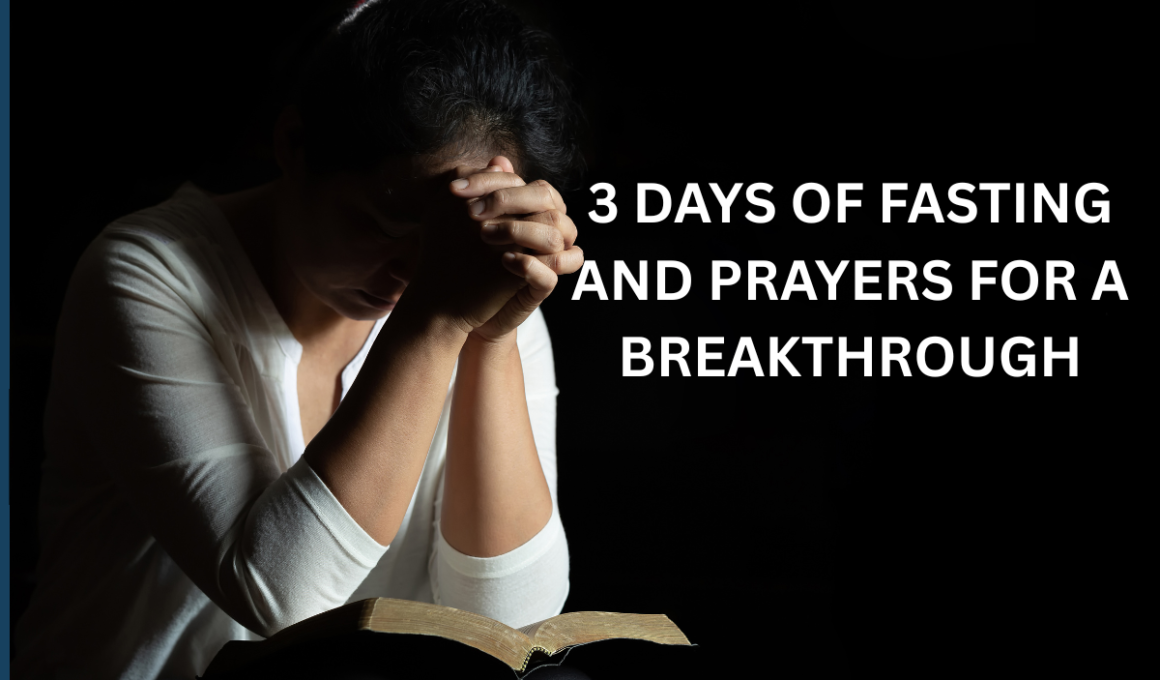 3 days of fasting and prayers for a breakthrough