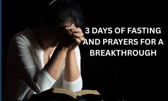 3 days of fasting and prayers for a breakthrough