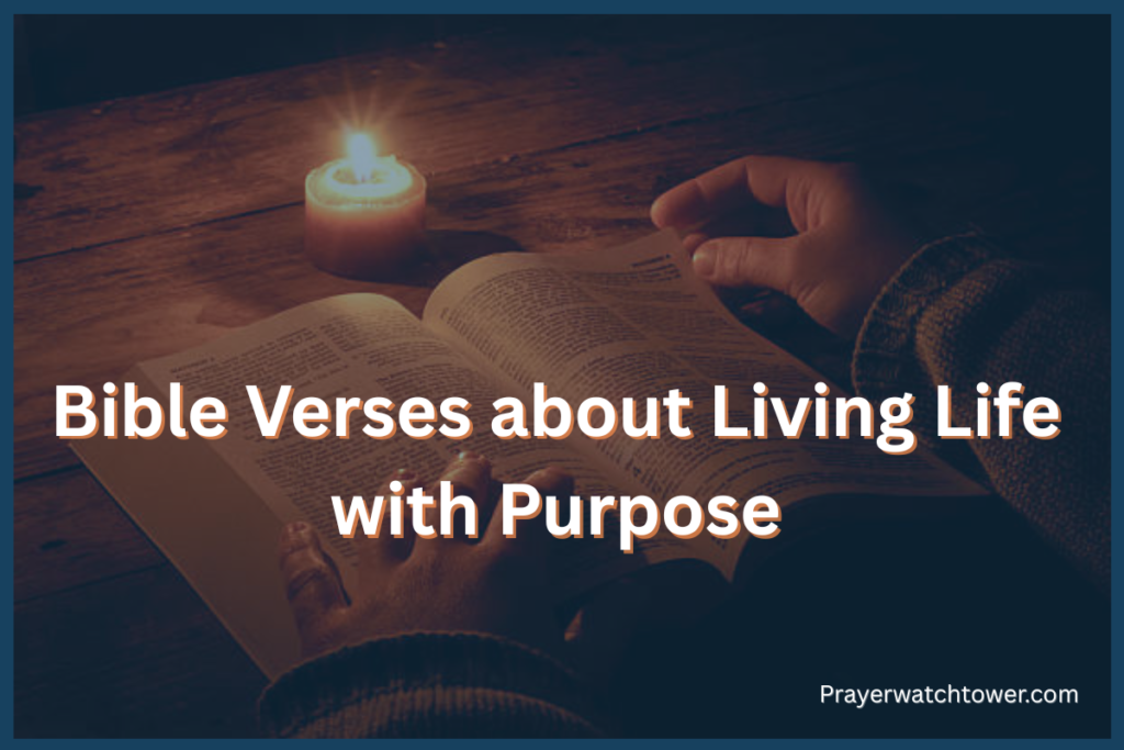 Bible Verses about Living Life with Purpose