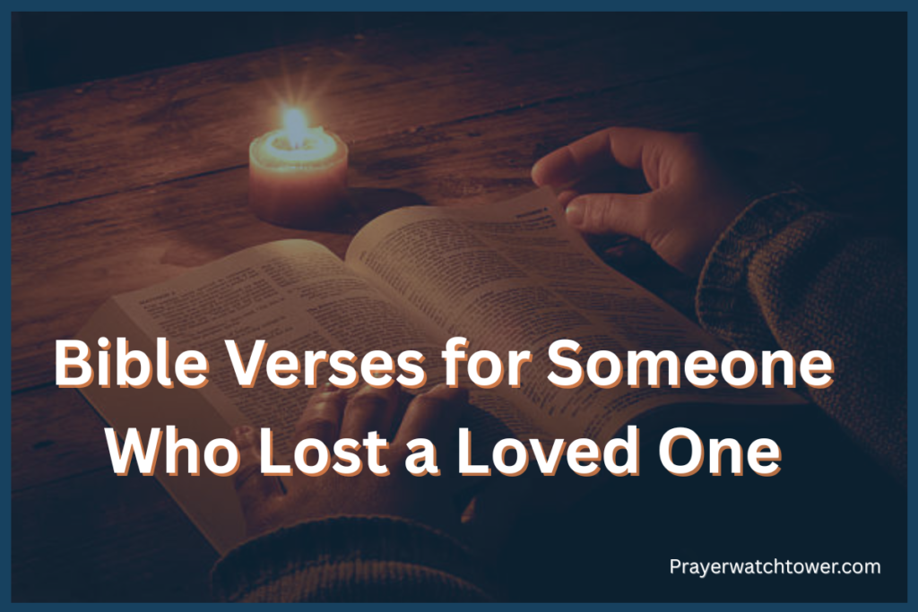 Bible Verses for Someone Who Lost a Loved One