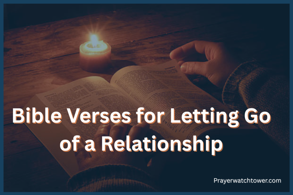 Bible Verses for Letting Go of a Relationship