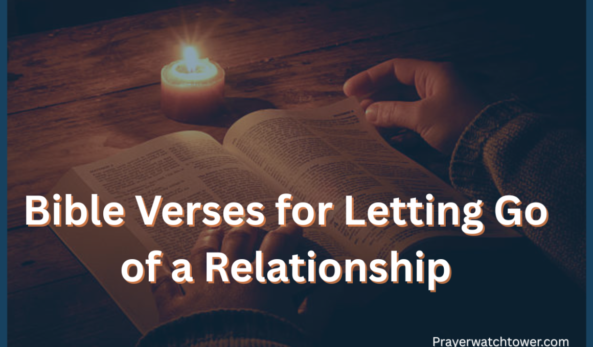 Bible Verses for Letting Go of a Relationship