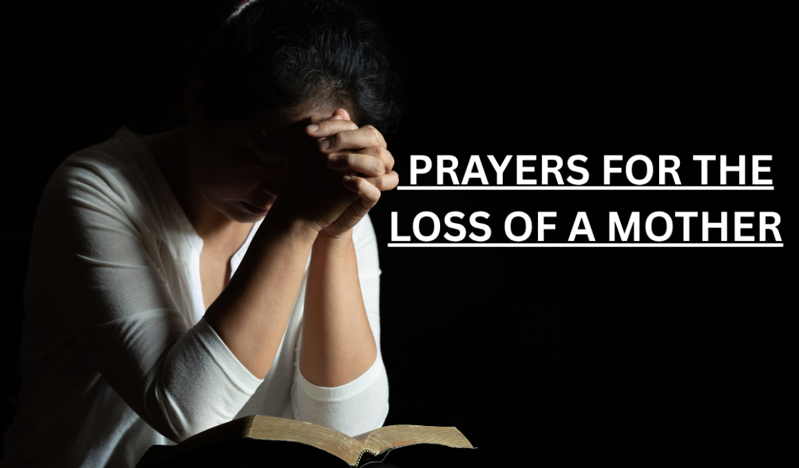 Prayers For The Loss Of A Mother