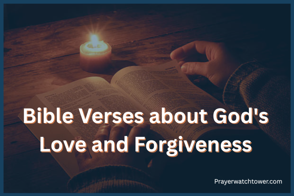 Bible Verses about God’s Love and Forgiveness