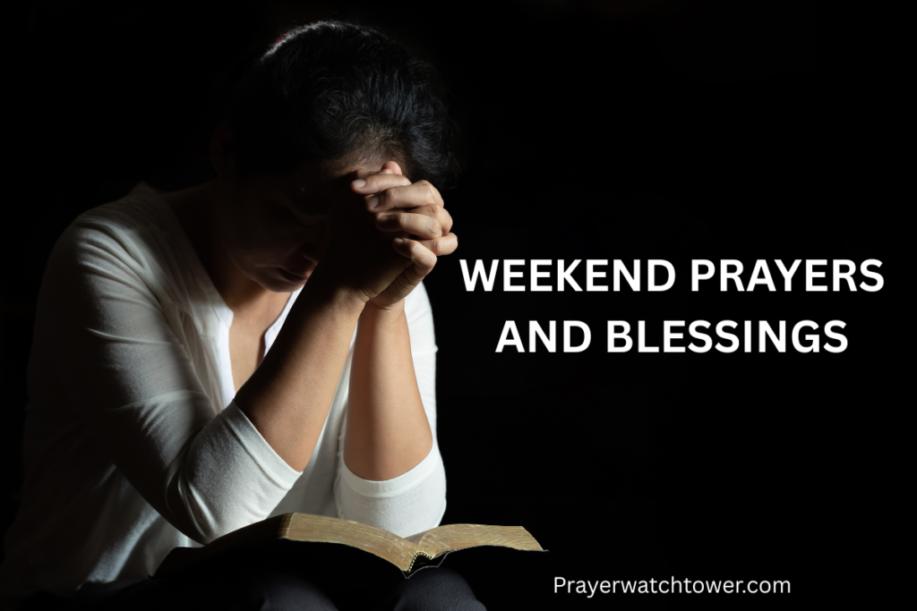 Weekend prayers and blessings