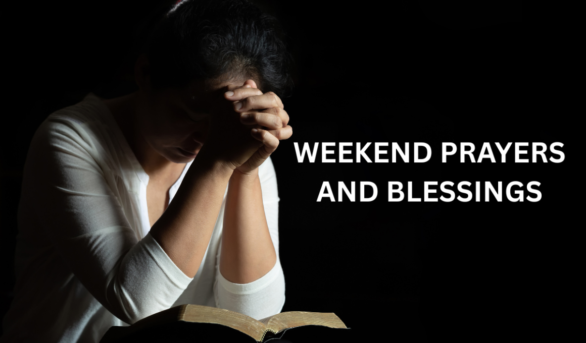 Weekend prayers and blessings