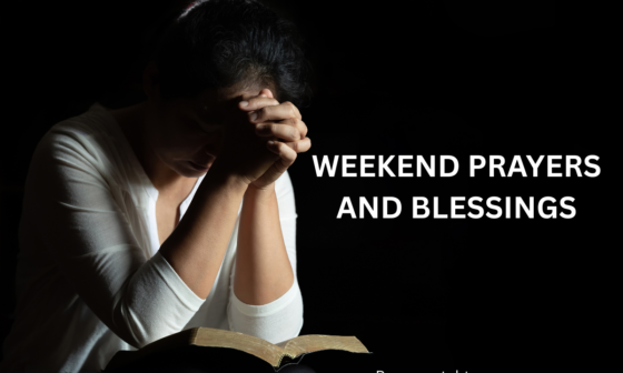 Weekend prayers and blessings